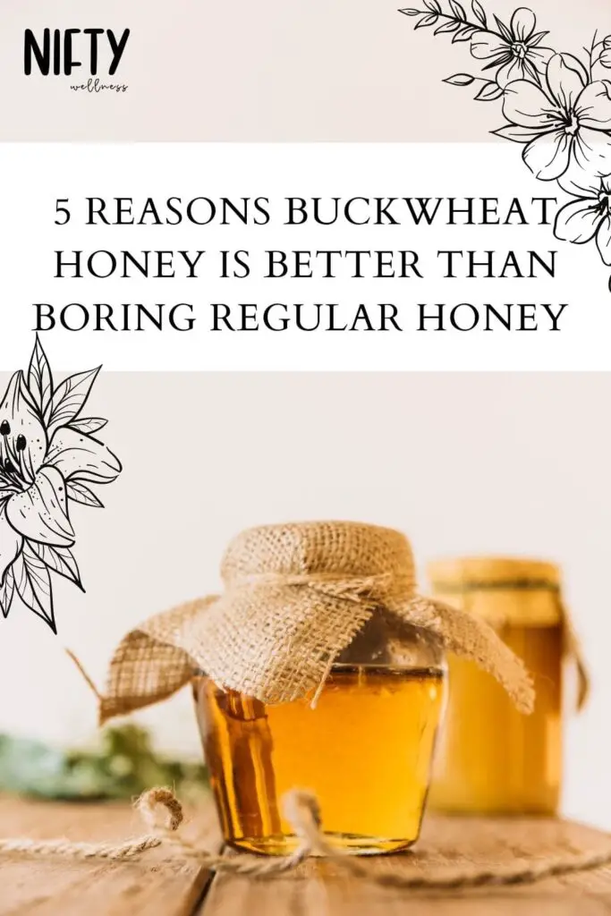 5 Reasons Buckwheat Honey Is Better Than Boring Regular Honey