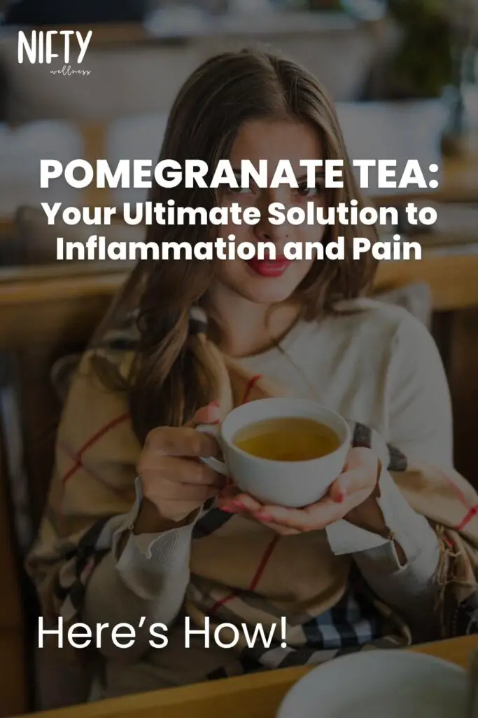 Pomegranate Tea: Your Ultimate Solution to Inflammation and Pain