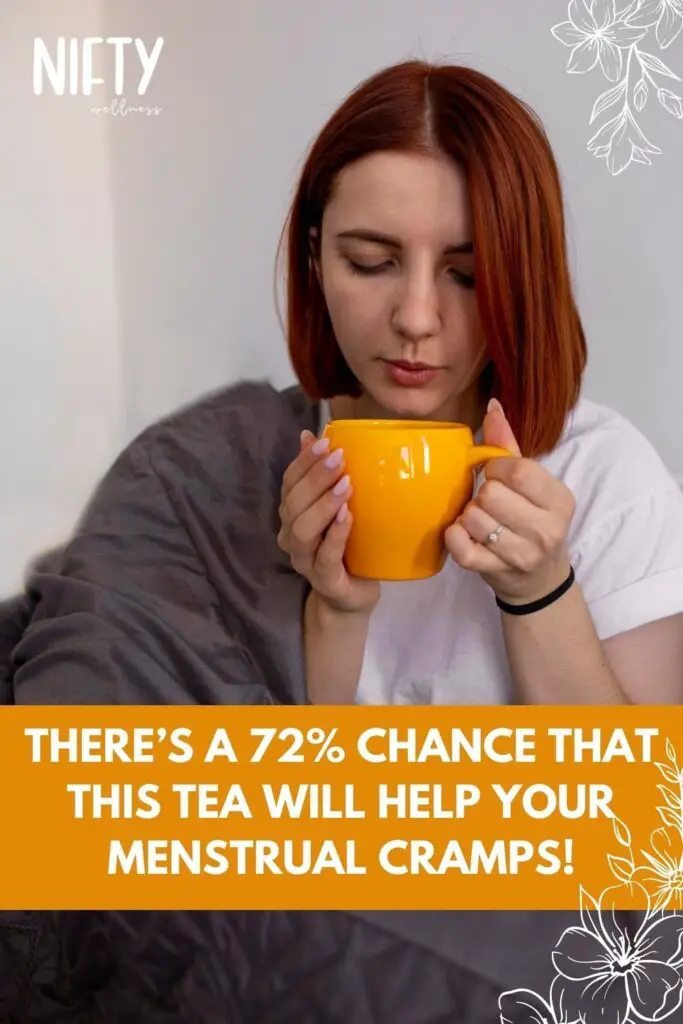 There’s a 72% chance That This Tea Will Help Your Menstrual Cramps!