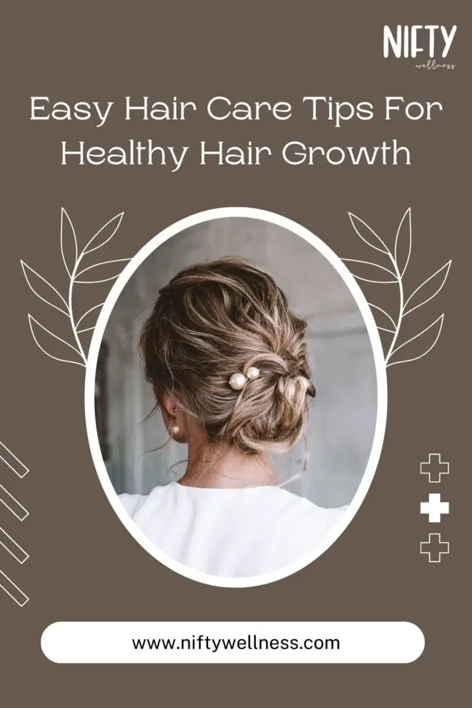 Easy Hair Care Tips For Healthy Hair Growth