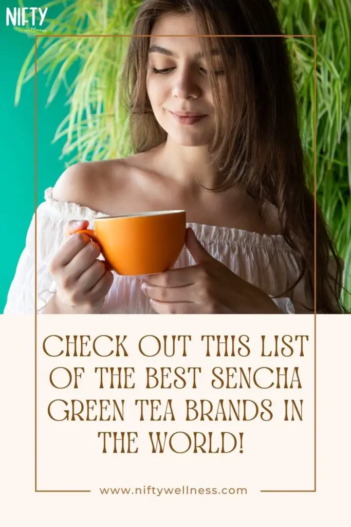 Check Out THIS List Of The Best Sencha Green Tea Brands In The World!