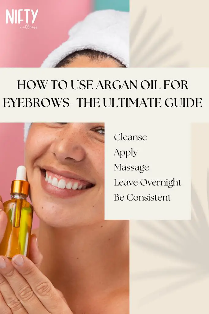 How To Use Argan Oil For Eyebrows- The Ultimate Guide