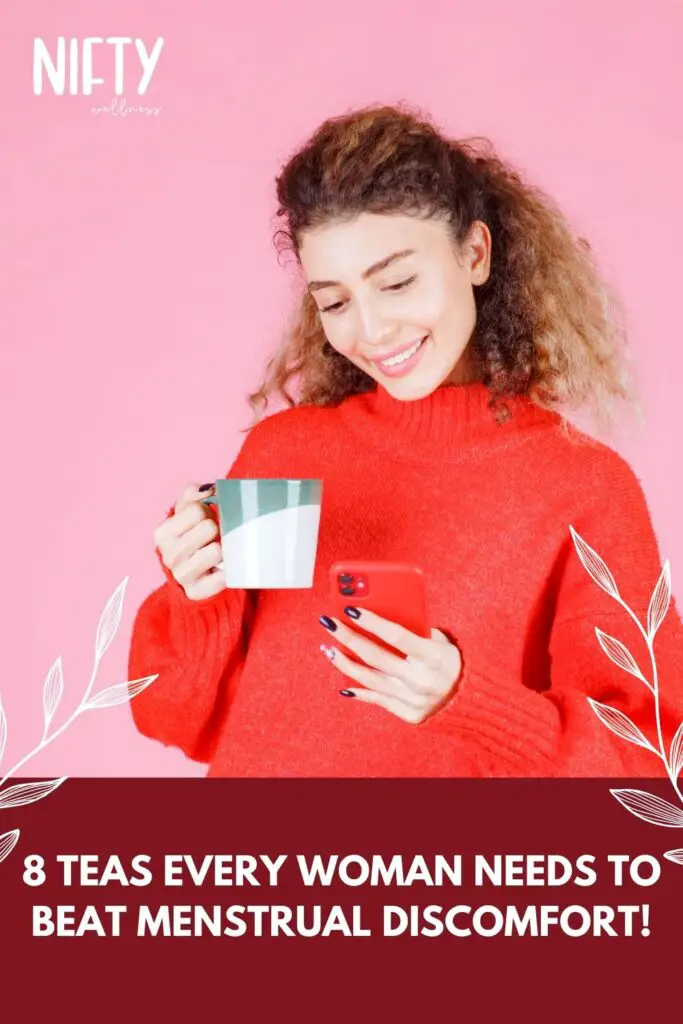 8 Teas Every Woman Needs to Beat Menstrual Discomfort!