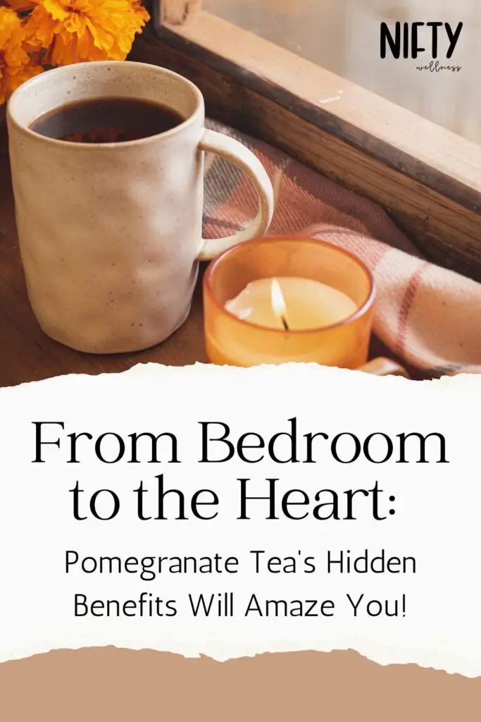 From Bedroom to the Heart: Pomegranate Tea's Hidden Benefits Will Amaze You!
