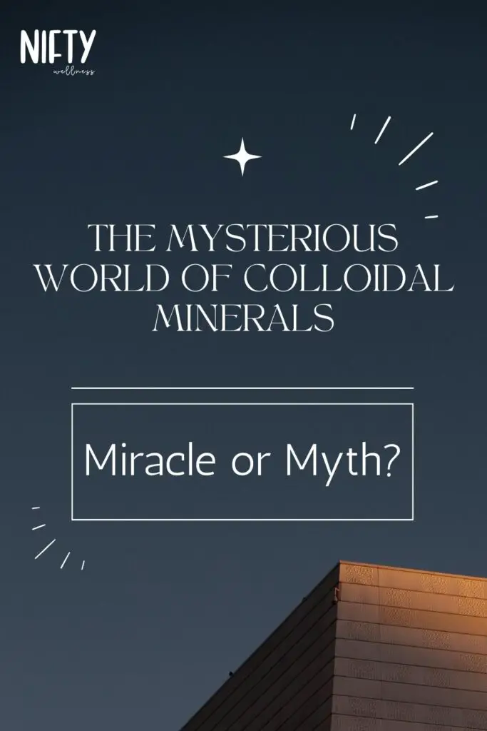 The Mysterious World of Colloidal Minerals