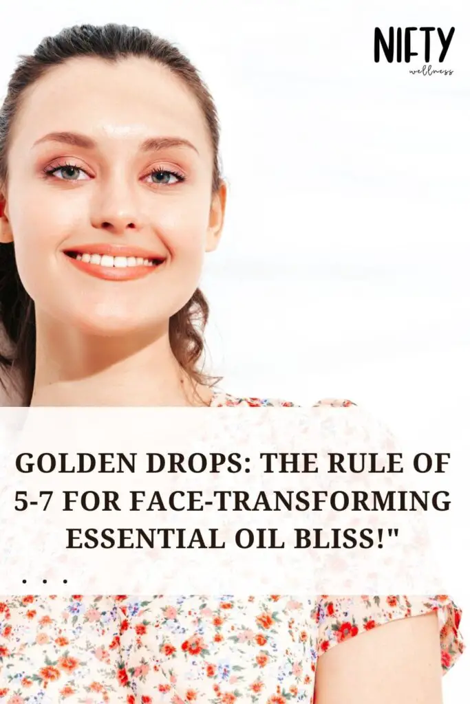 Golden Drops: The Rule of 5-7 for Face-Transforming Essential Oil Bliss!