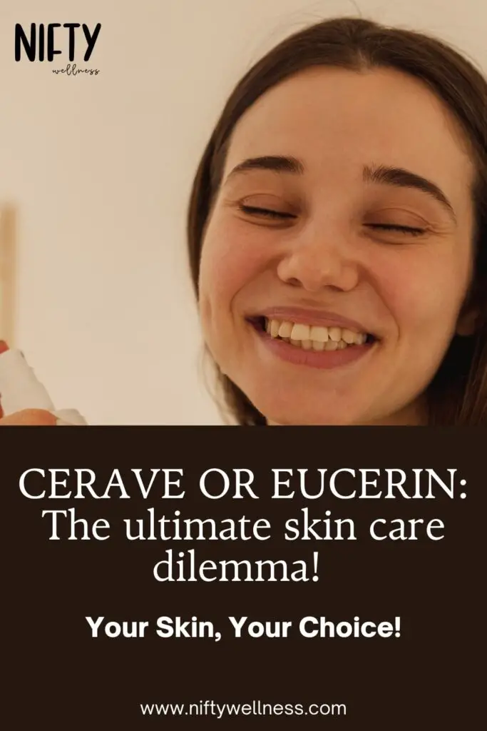 CeraVe or Eucerin: The ultimate skin care dilemma!