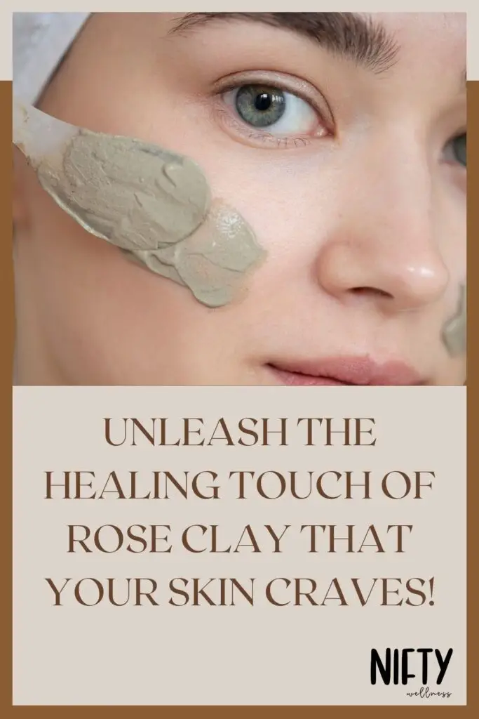 Unleash The Healing Touch of Rose Clay That Your Skin Craves!