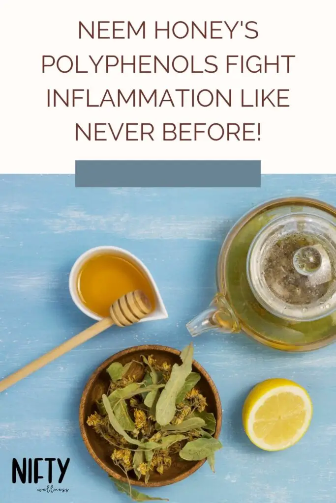 Neem Honey's Polyphenols Fight Inflammation Like Never Before!