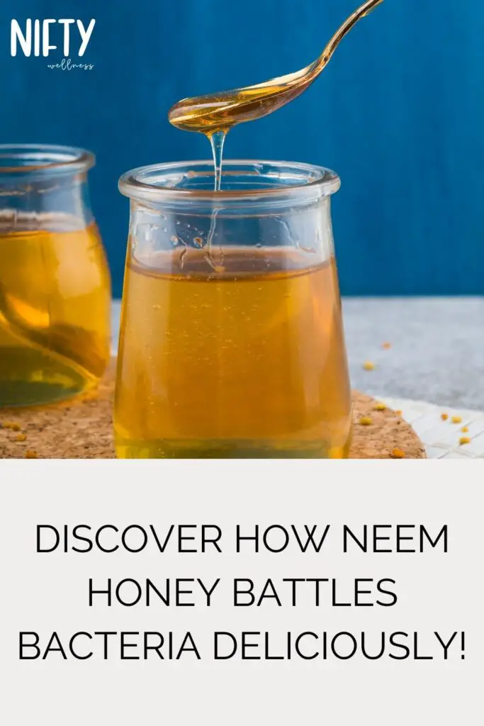 Discover How Neem Honey Battles Bacteria Deliciously!